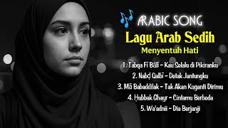 💔 Sad Arabic Songs That Touch the Heart | Lagu Arab Sedih Menyentuh Hati – Love Songs 2025