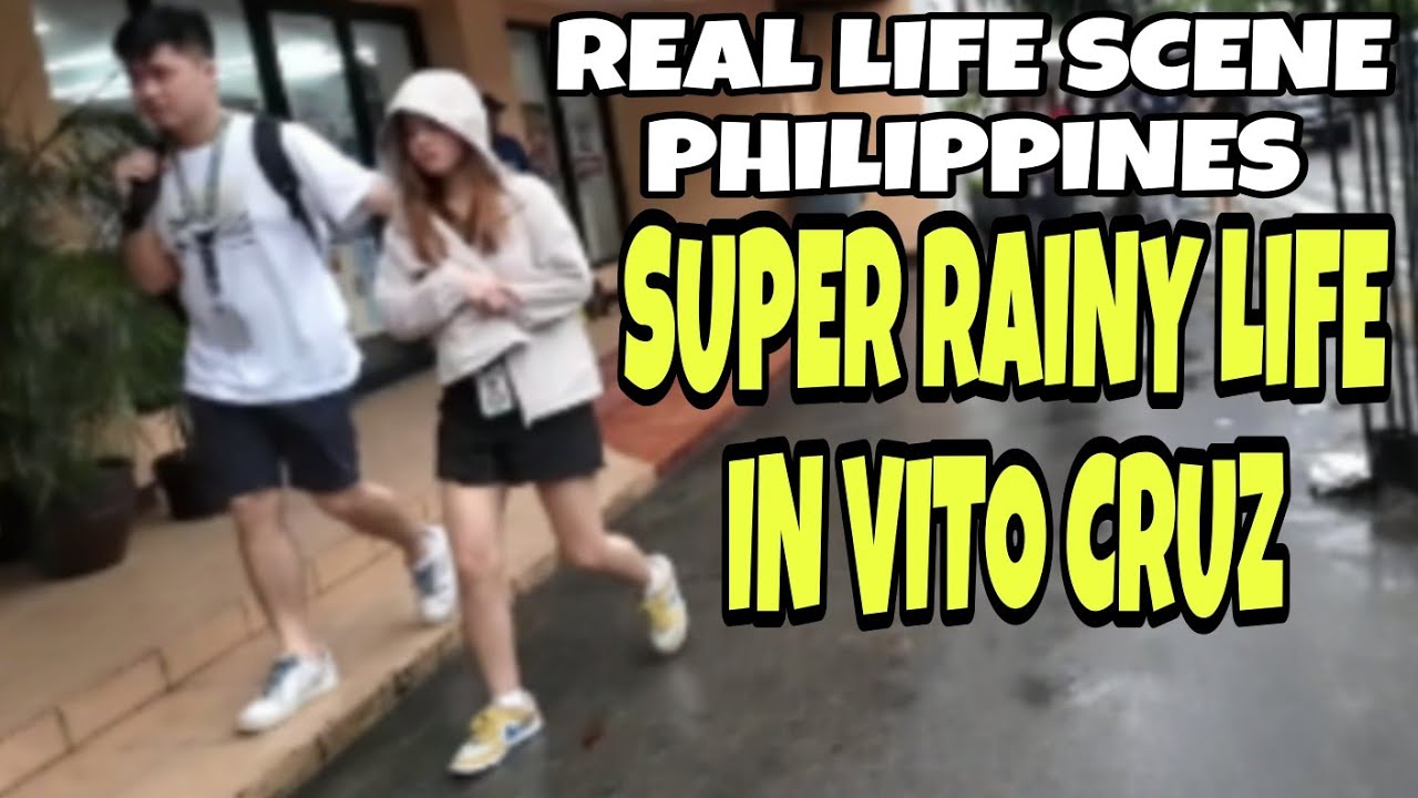 DISCOVER THE SUPER RAINY LIFE IN ESTRADA VITO CRUZ TAFT AVENUE MALATE