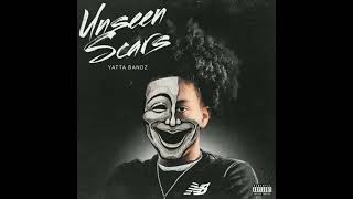 Yatta Bandz - Unseen Scars (Audio)