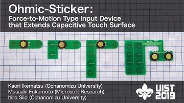 【UIST2019】Ohmic-Sticker: Force-to-Motion Type Input Device that Extends Capacitive Touch Surface