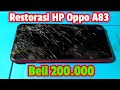 Restorasi HP Oppo A83 beli 200 ribu