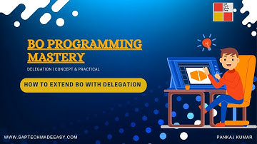 3.BO Programming Mastery | Delegation | Concept & Practical | How to extend BO with delegation