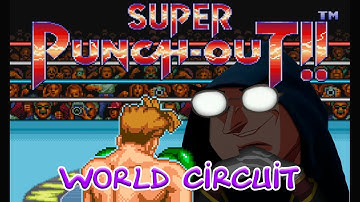 SUPER PUNCH-OUT!! - WORLD CIRCUIT / no commentary. 🥊🏆