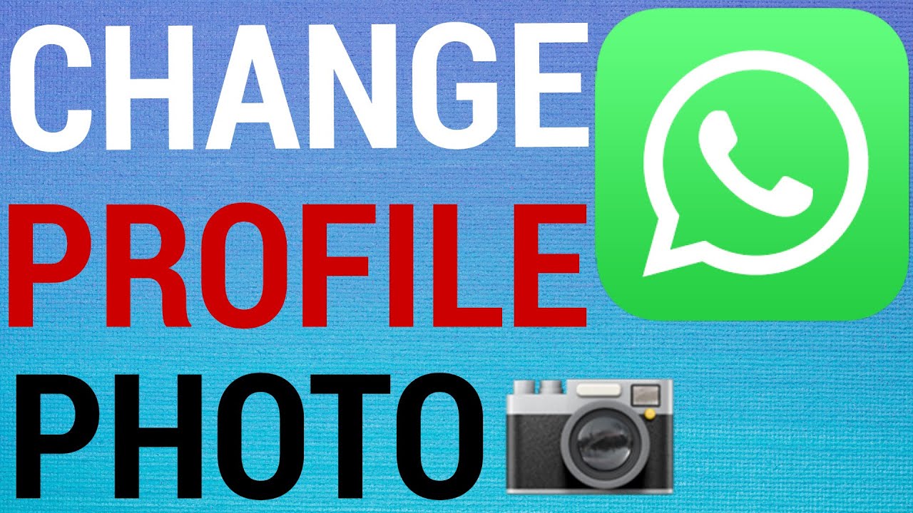 How To Change WhatsApp Profile Picture - YouTube