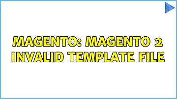 Magento: Magento 2 Invalid template file