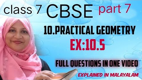 chapter 10 practical geometry Ex:10.5 full questions in one video CBSE maths class 7 in Malayalam