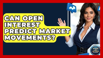 Can Open Interest Predict Market Movements? - Stock and Options Playbook