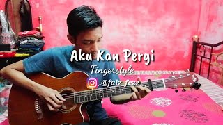 Afnan - Aku Kan Pergi | Fingerstyle cover + Lirik | Guitar cover | Faiz fezz chords