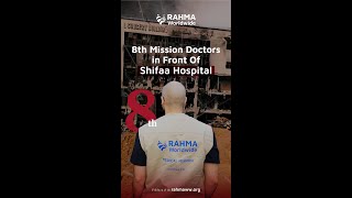 8th mission Doctors in front of Shifaa Hospital