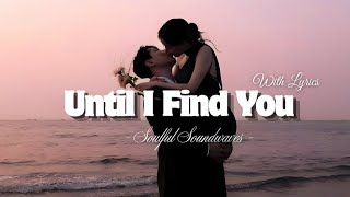 Until I Find You | Emotional Romantic Love Song With Lyrics 2026 | Soulful Soundwaves