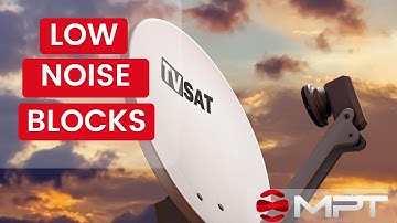 Low Noise Blocks (LNBs): Crucial Specifications You Need to Know | MPT