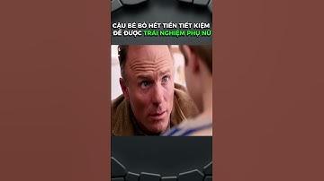 🎬CẬU BÉ BỎ HẾT TIỀN TIẾT KIỆM ĐỂ ĐƯỢC TRẢI NGHIỆM PHỤ NỮ #phimhay #reviewphim
