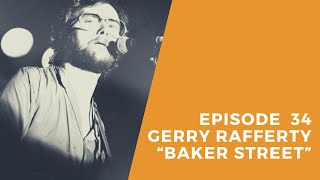 Behind The Song Episode 34: Gerry Rafferty "Baker Street"