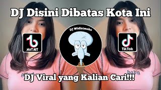 DJ DISINI DIBATAS KOTA INI BY BHAPOEN MUSIC VIRAL TIK TOK TERBARU 2024 YANG KALIAN CARI  !!..