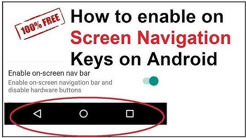 Enable ON Screen Navigation Keys ON Any Android | Tech Informer