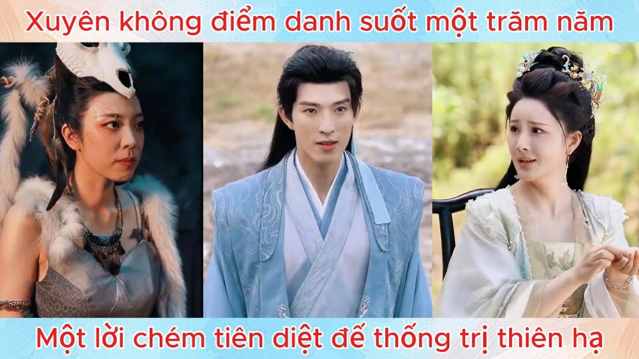 Xuyên không điểm danh suốt một trăm năm, một lời chém tiên diệt đế thống trị thiên hạ