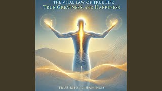 Chapter 70 - The Vital Law of Life True Greatness Power and Happiness