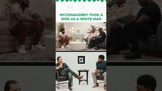 McConaughey Took A Risk As A White Man | One54 Africa Podcast