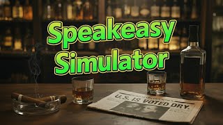 I Tried Running a Secret Bar in 1920! - Speakeasy Simulator (Demo)