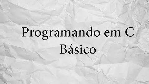 Programando em C - Parte 1