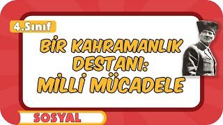 Bir Kahramanlık Destanı Milli Mücadele 4 Sınıf Sosyal 