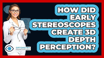 How Did Early Stereoscopes Create 3D Depth Perception? - Optometry Knowledge Base
