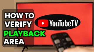 How To Verify Playback Area In On Youtube Tv (Easily)