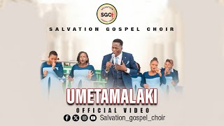 Salvation Gospel Choir - Umetamalaki (  Video)4k