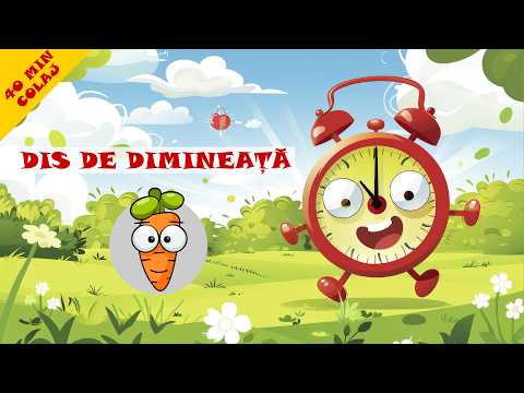 Dis de Dimineata - 40 Minute Colaj Cântece Pentru Copii