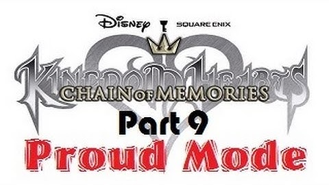 Kingdom Hearts HD Chain of Memories Proud Mode Playthrough with Chaos part 9: Fading memories