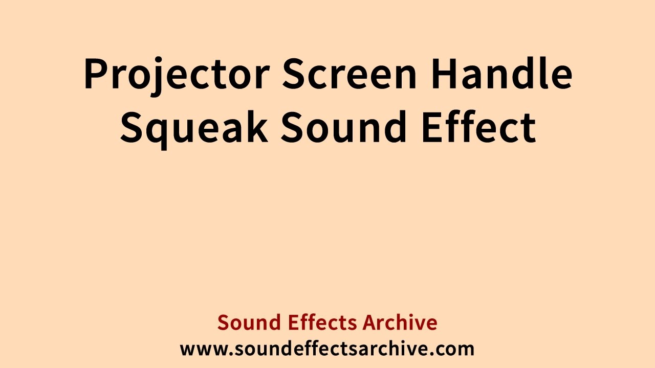 Projector Screen Handle Squeak Sound Effect Royalty Free YouTube projector-screen-handle-squeak-sound-effect-royalty-free-youtube