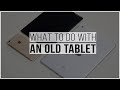 Top 5 Best Uses for an Old Tablet