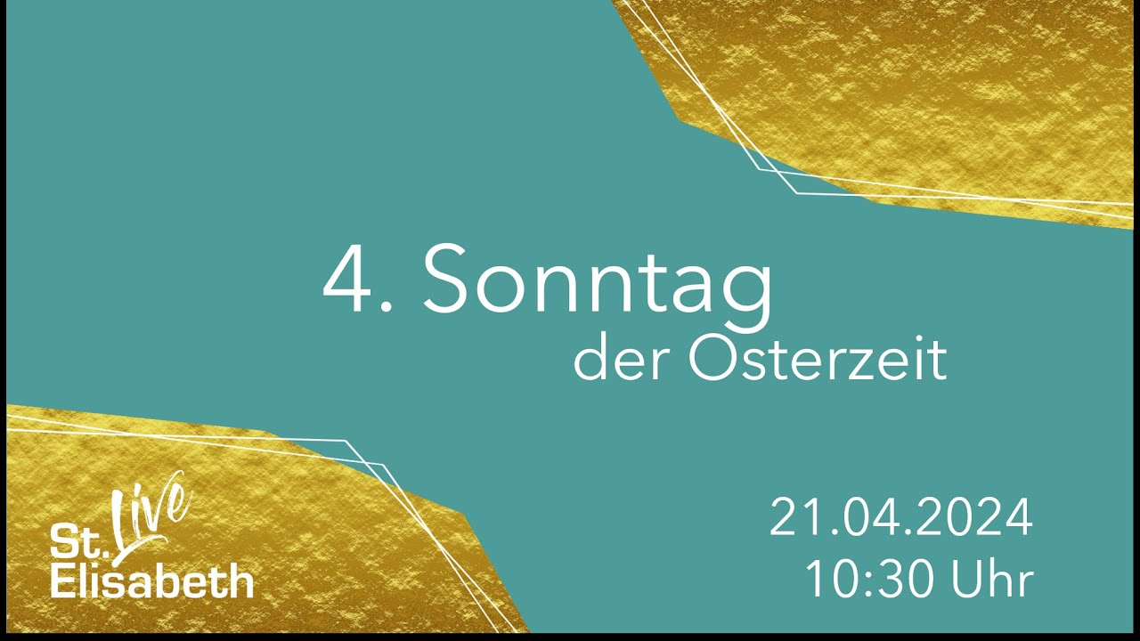 4. Sonntag der Osterzeit - Gottesdienst am 21.04.2024 um 10:30 Uhr aus ...