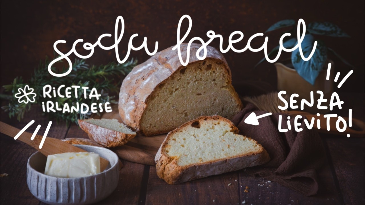 Soda bread. La ricetta del pane senza lievito irlandese - Brodo di Coccole