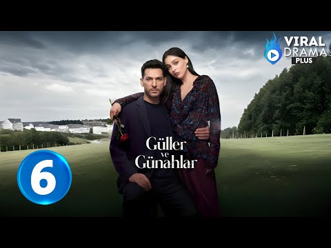 حصريااا الحلقة 6 من المسلسل التركي ورود و ذنوب مدبلج Full HD