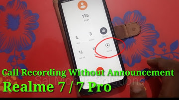 Realme 7 and 7 Pro Call Recording Without Announcement Setting
