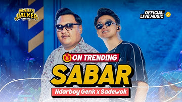 SADEWOK x NDARBOY GENK - SABAR (Official Live Music)