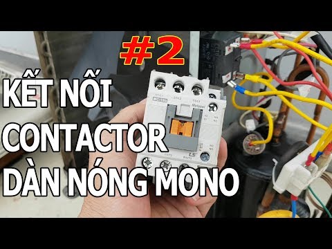 Video Đấu nối điện bên trong dàn nóng có Contactor - youtube