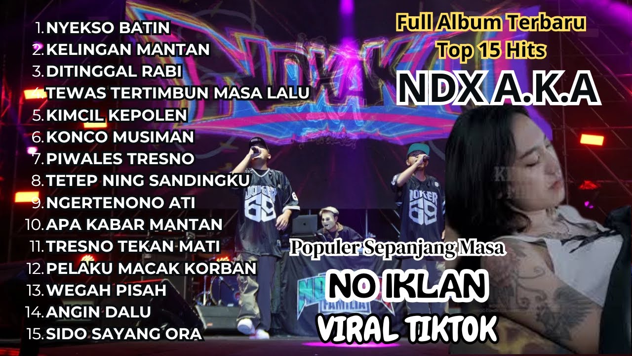 NDX AKA FULL ALBUM VIRAL 2024 | TERPOPULER NYEKSO BATIN, KELINGAN MANTAN, PIWALES TRESNO NO IKLAN