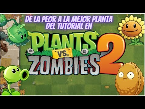 De la peor a la mejor planta del tutorial en Plants Vs Zombies 2 - YouTube