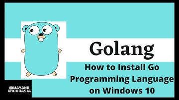 How to Install Go Lang & How to Run Go in Visual Studio Code on Windows 10