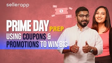 How to Prepare for Amazon Prime Day 2021? Using Coupons, Deals & Promotions to Win Big
