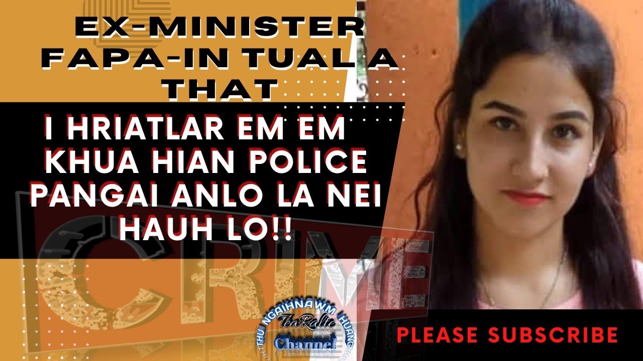 CRIME [ EX- MINISTER FAPA CHET DAN HI RAPTHLAK TAK ANI ]