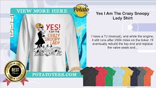 Yes I Am The Crazy Snoopy Lady Shirt