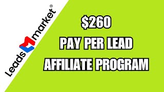 Leadsmarket Review - EARN $260 Per Lead - AFFILIATE PROGRAM