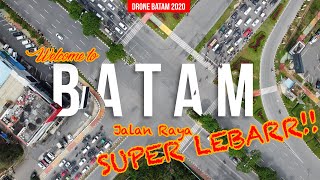 Jalan-jalan Super Lebar Batam Update 2020 (10 LAJUR!!) | Drone Batam