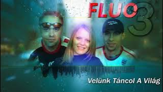 FLUO - Velünk Táncol A Világ