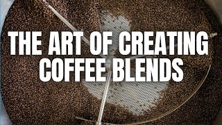 How to Create Coffee Blends