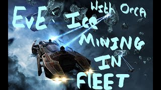 Eve Online - Ice Mining In fleet of 21 with Orca boost