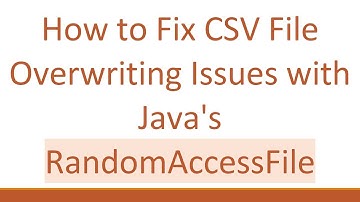 How to Fix CSV File Overwriting Issues with Java